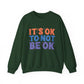 It's OK to Not Be OK Motivational Crewneck Sweatshirt