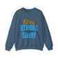 Stay Strong For Your Self Motivational Crewneck Sweatshirt