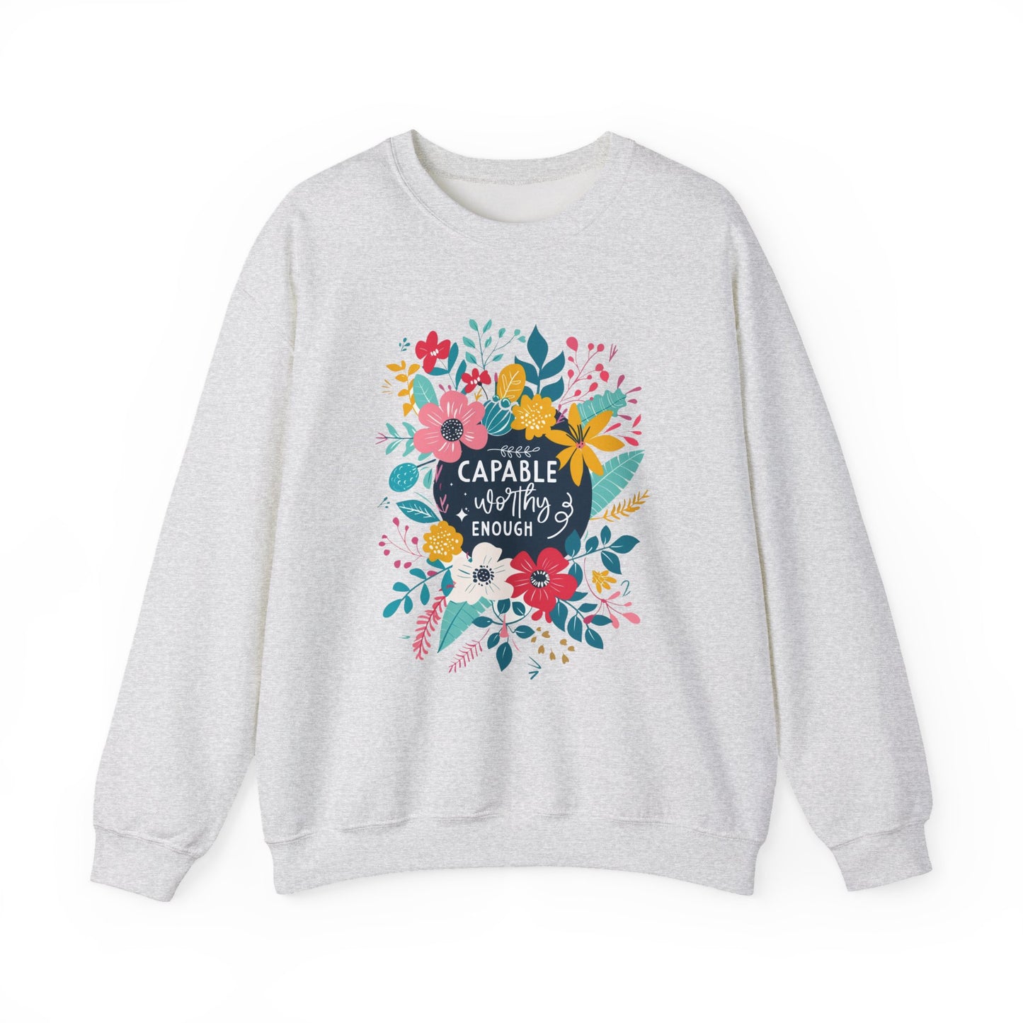 Capable Worthy Enough Motivational Crewneck Sweatshirt