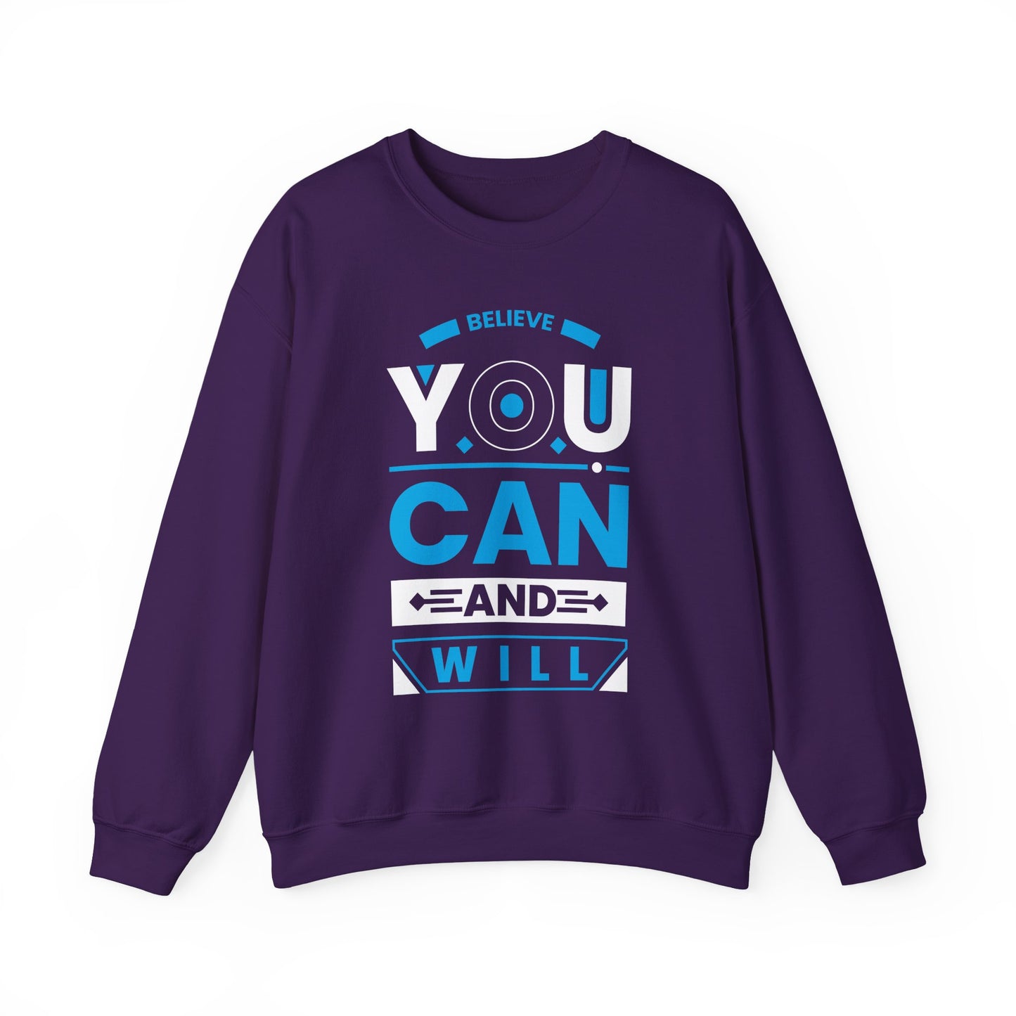 Believe You Can and Will Motivational Crewneck Sweatshirt