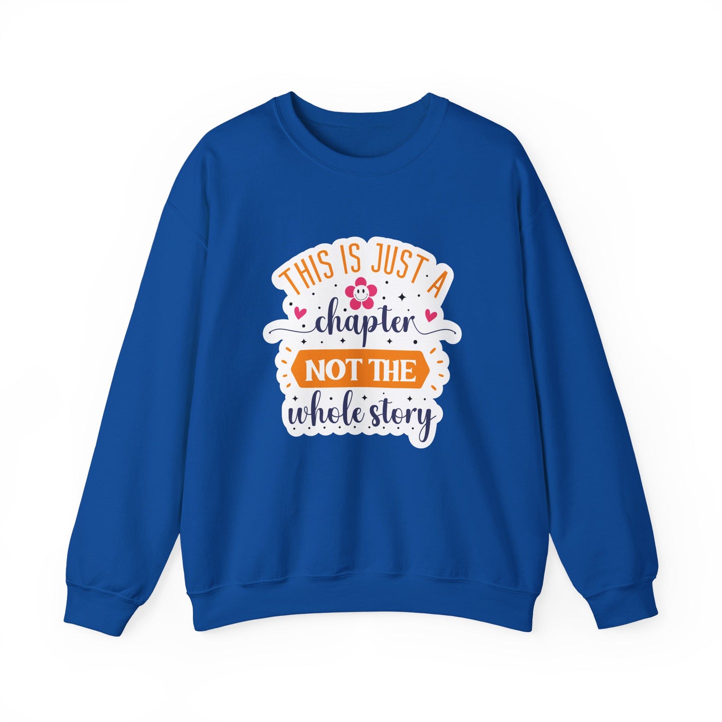 This Is Just A Chapter Not The Whole Story Motivational Crewneck Sweatshirt