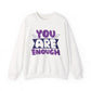 You Are Enough Mental Health Crewneck Sweatshirt
