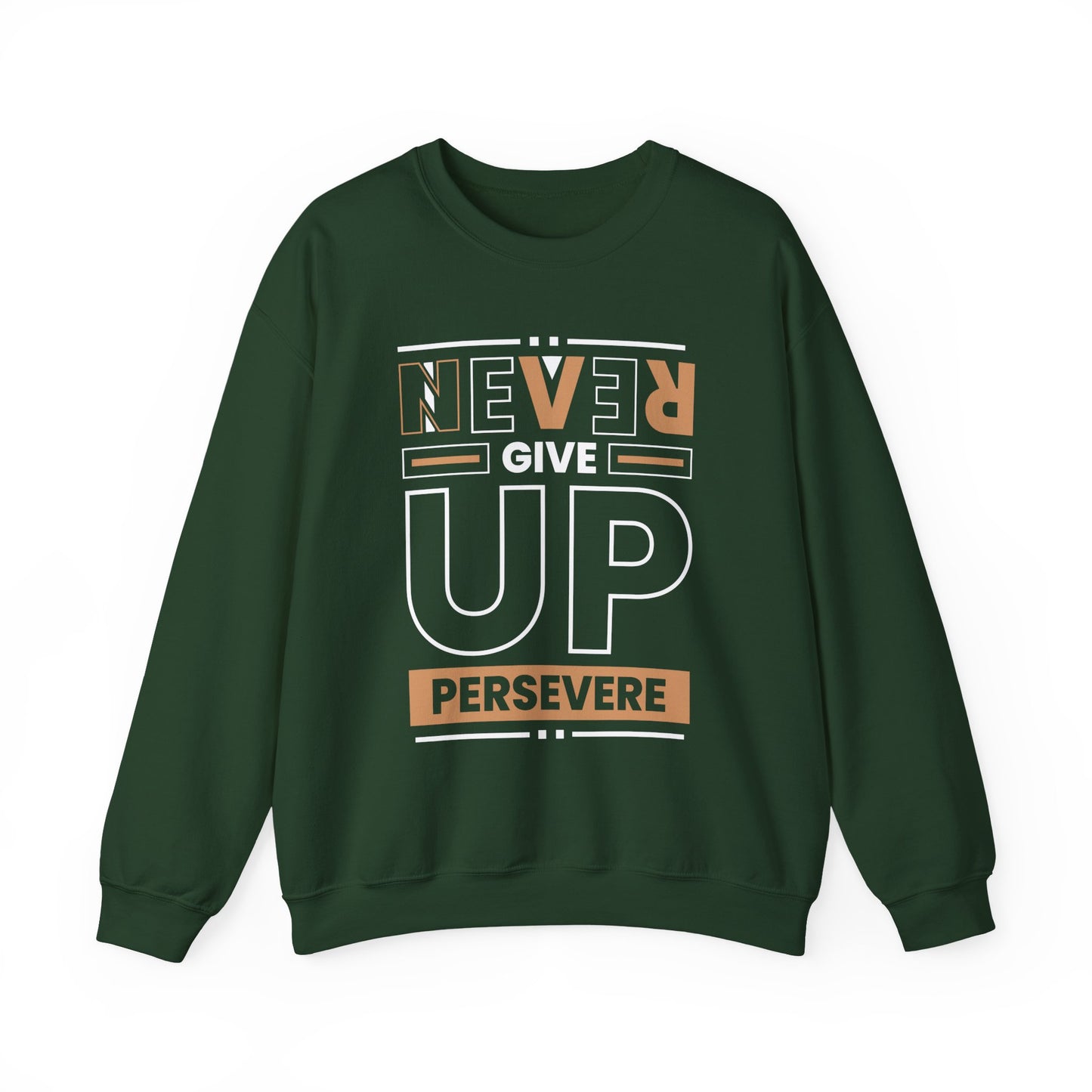 Never Give Up Persevere Motivational Crewneck Sweatshirt