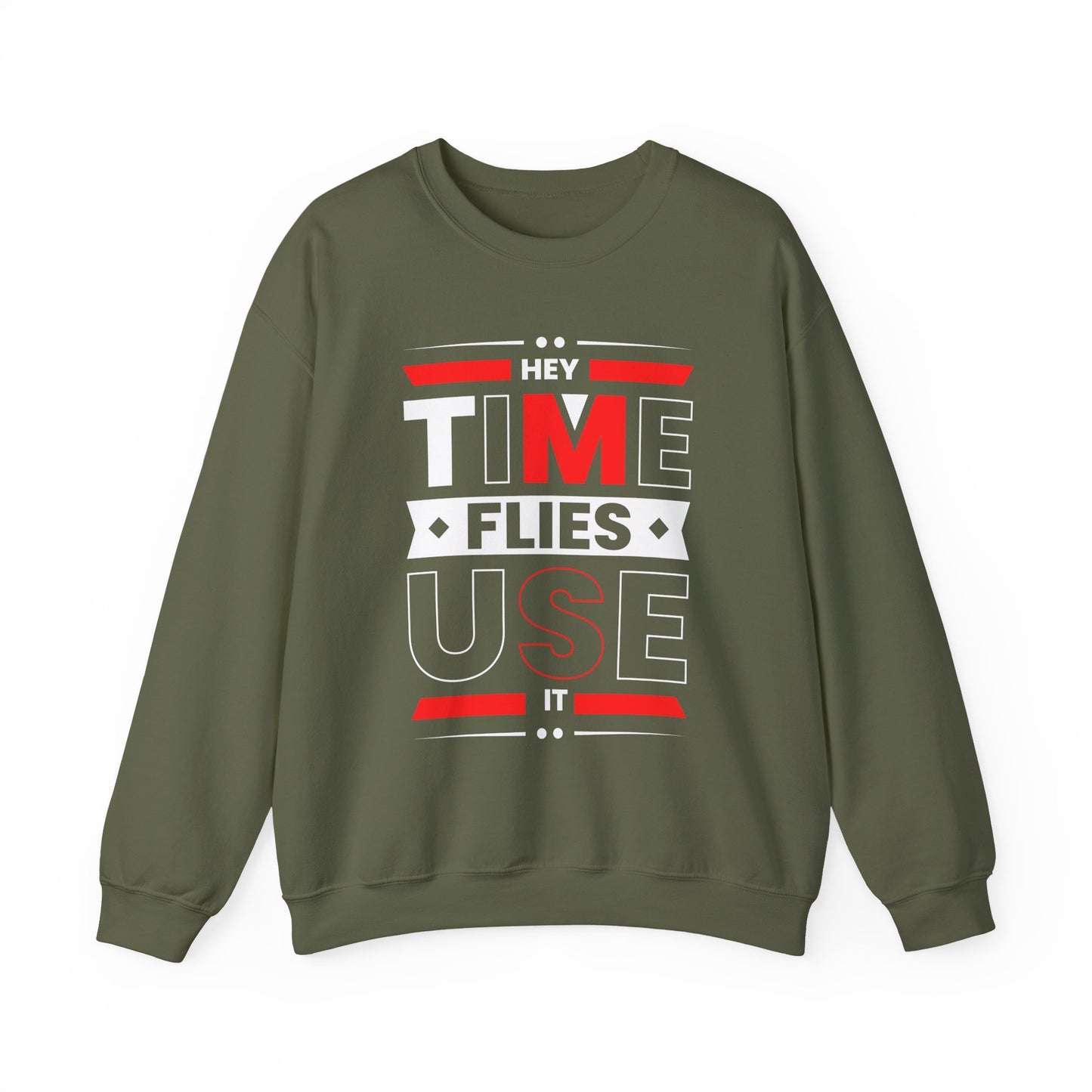 Hey Time Flies Use It Motivational Crewneck Sweatshirt