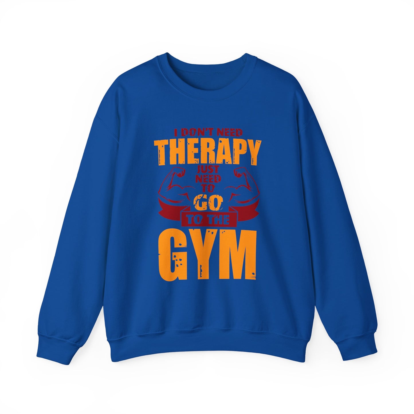 I Don't Need Therapy Just Need To Go To The Gym Crewneck Sweatshirt