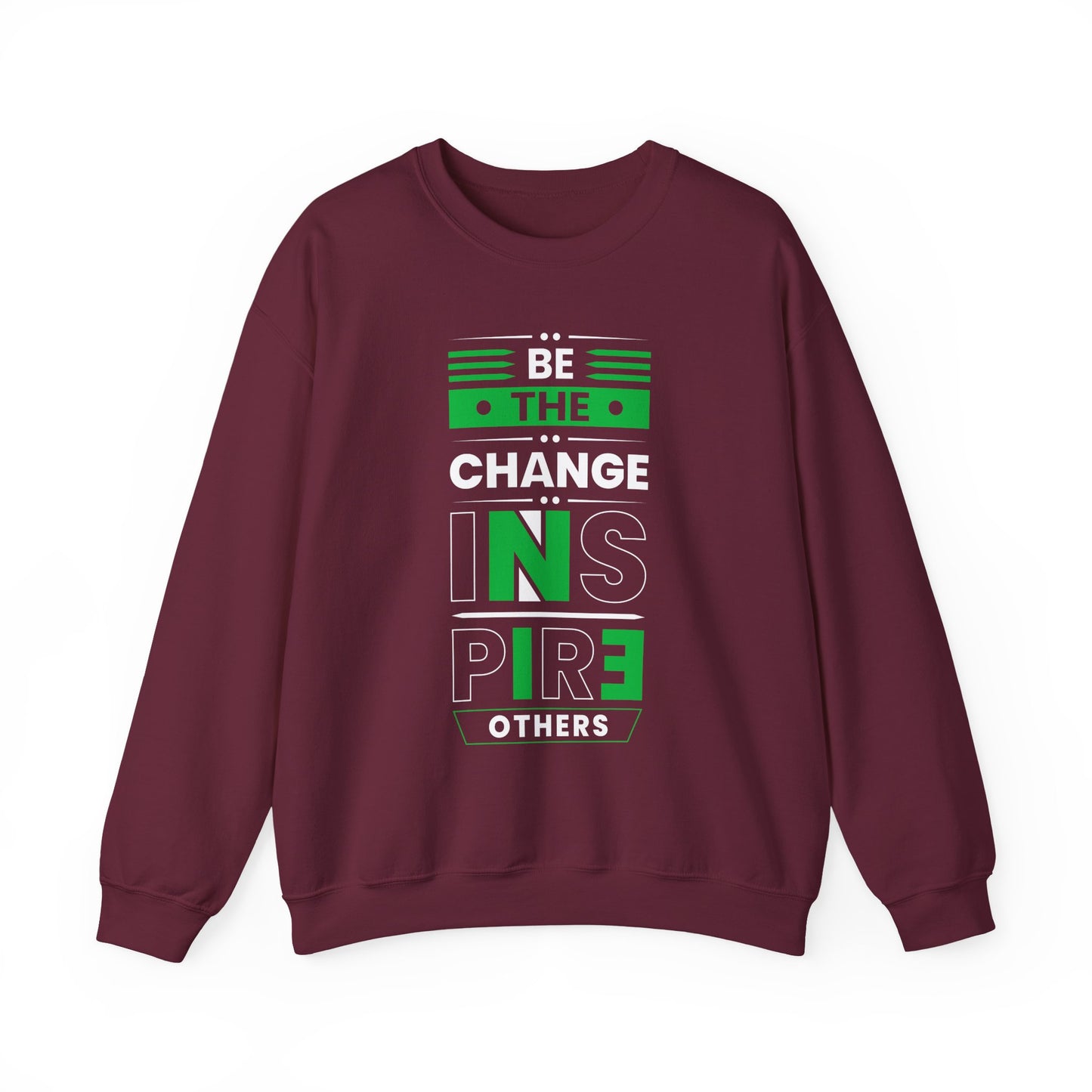 Be The Change Inspire Others Motivational Crewneck Sweatshirt