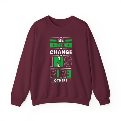 Be The Change Inspire Others Motivational Crewneck Sweatshirt