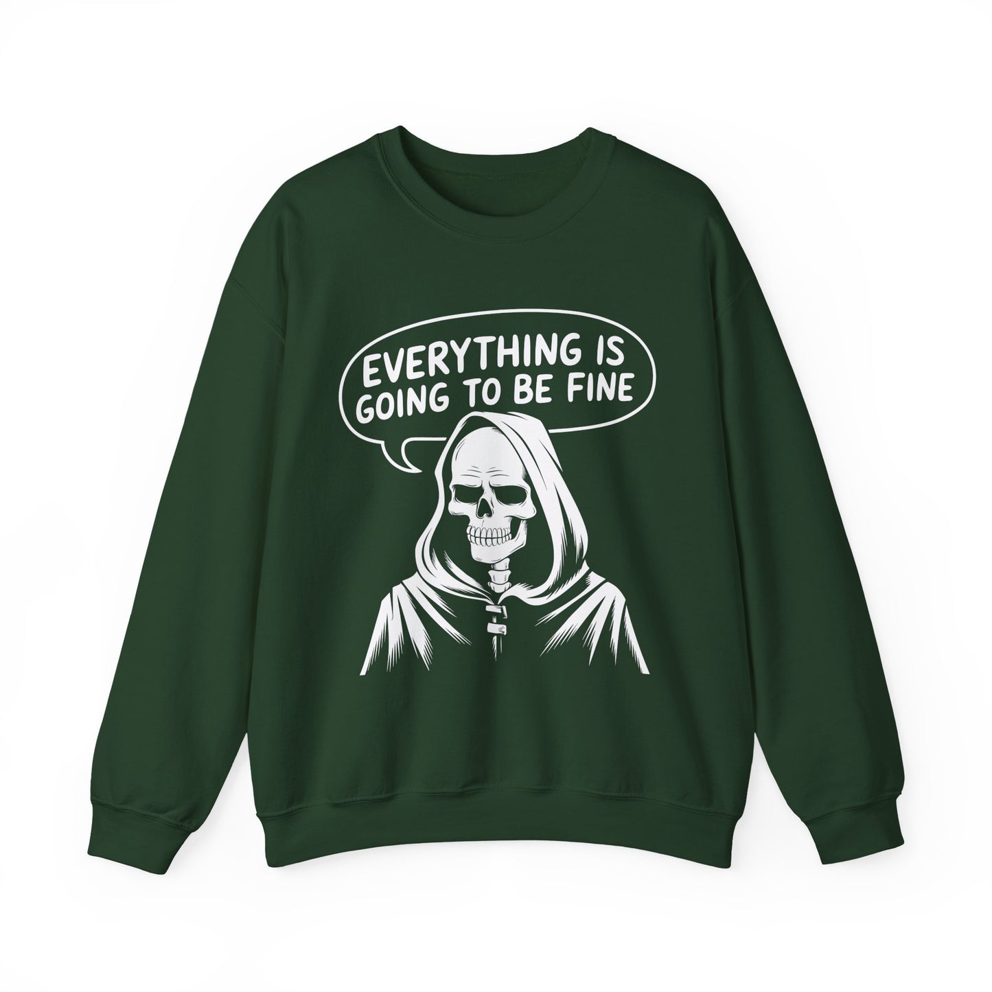 Everything Is Going To Be Fine Sarcasm Crewneck Sweatshirt