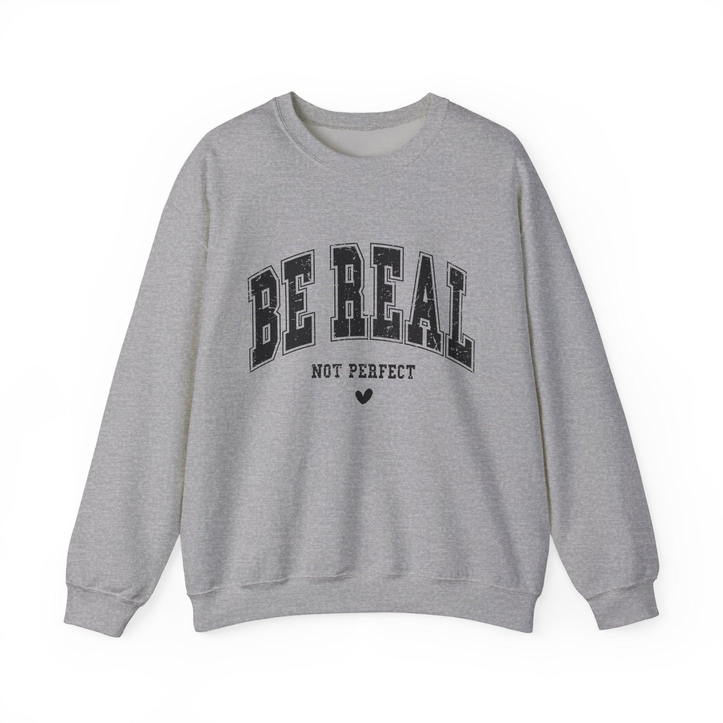 Be Real Not Perfect Mental Health Crewneck Sweatshirt