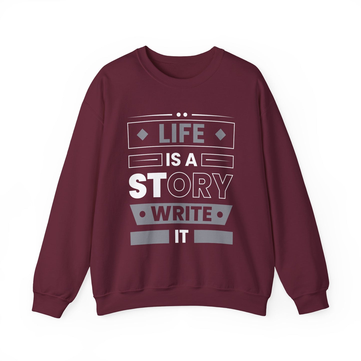 Life Is A Story Write It Motivational Crewneck Sweatshirt