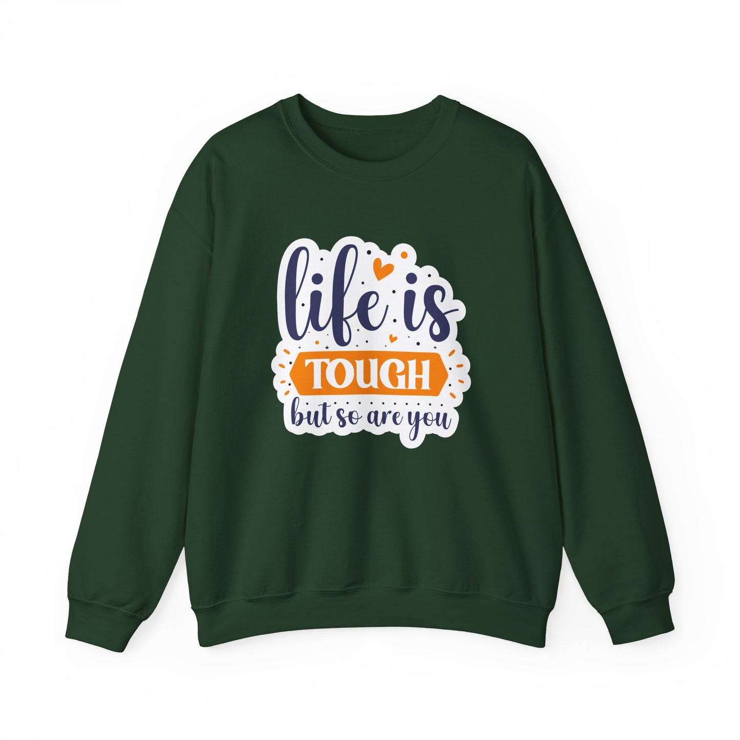 Life Is Tough But So Are You Motivational Crewneck Sweatshirt