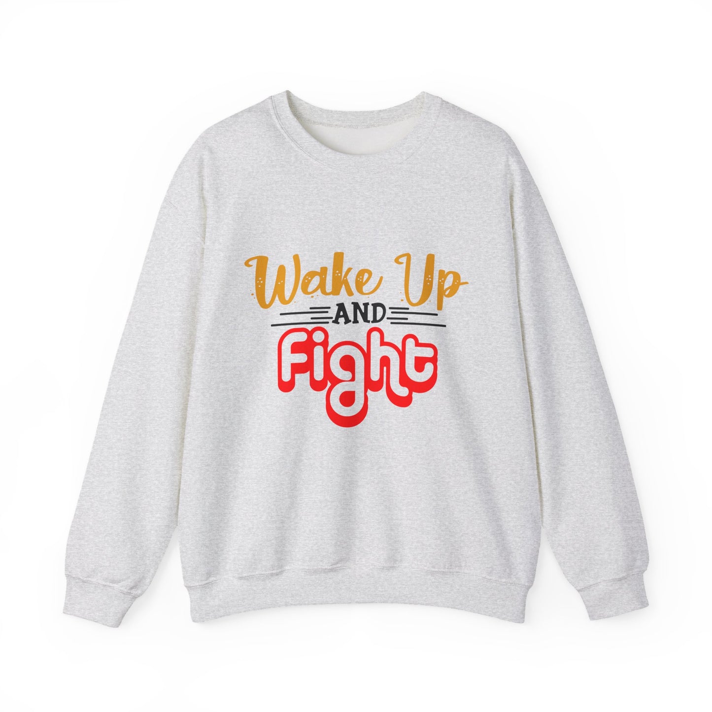 Wake Up and Fight Motivational Crewneck Sweatshirt