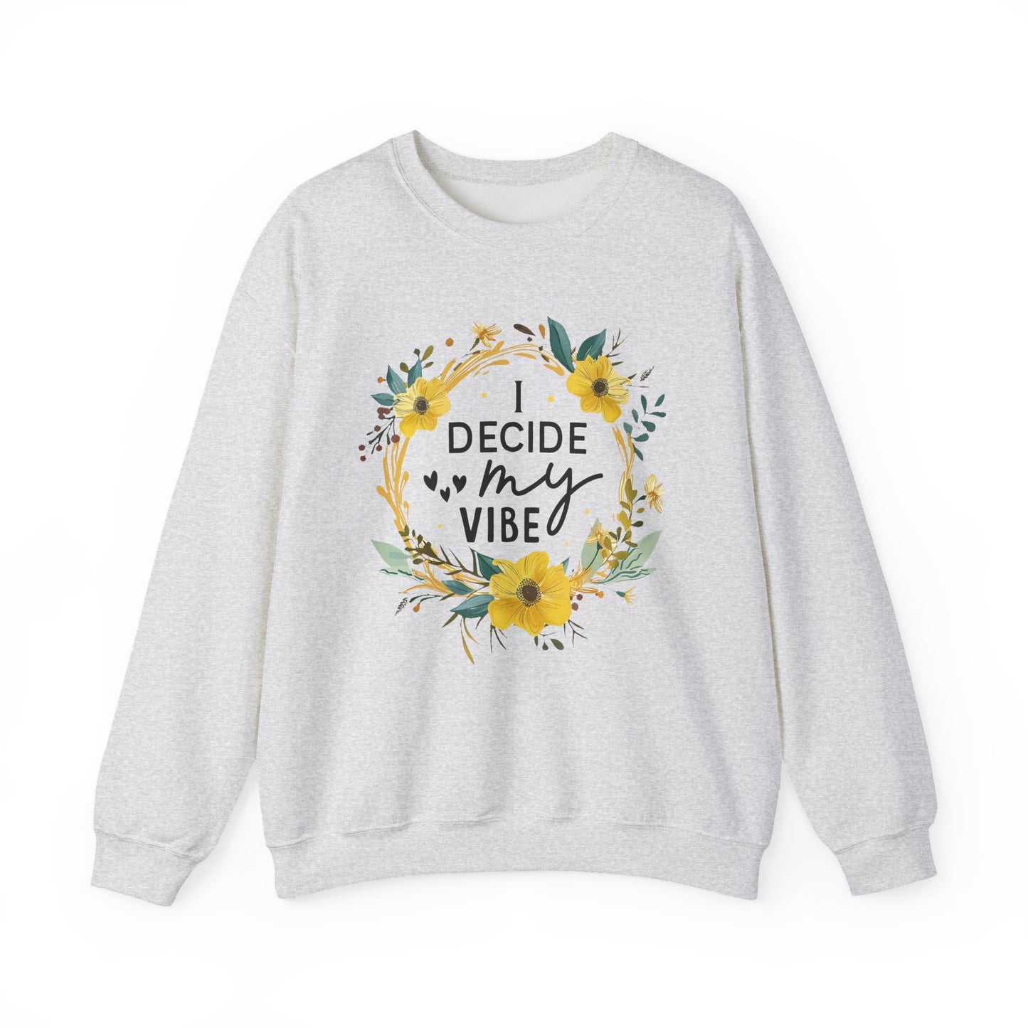 I Decide My Vibe Motivational Crewneck Sweatshirt