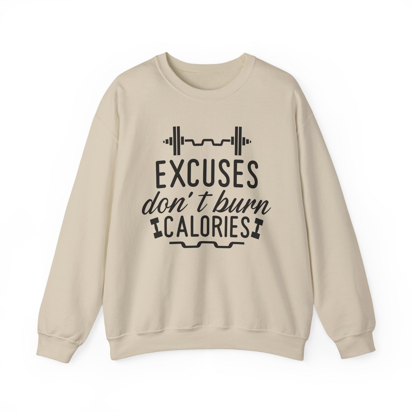 Excuses Don't Burn Calories Gym Crewneck Sweatshirt