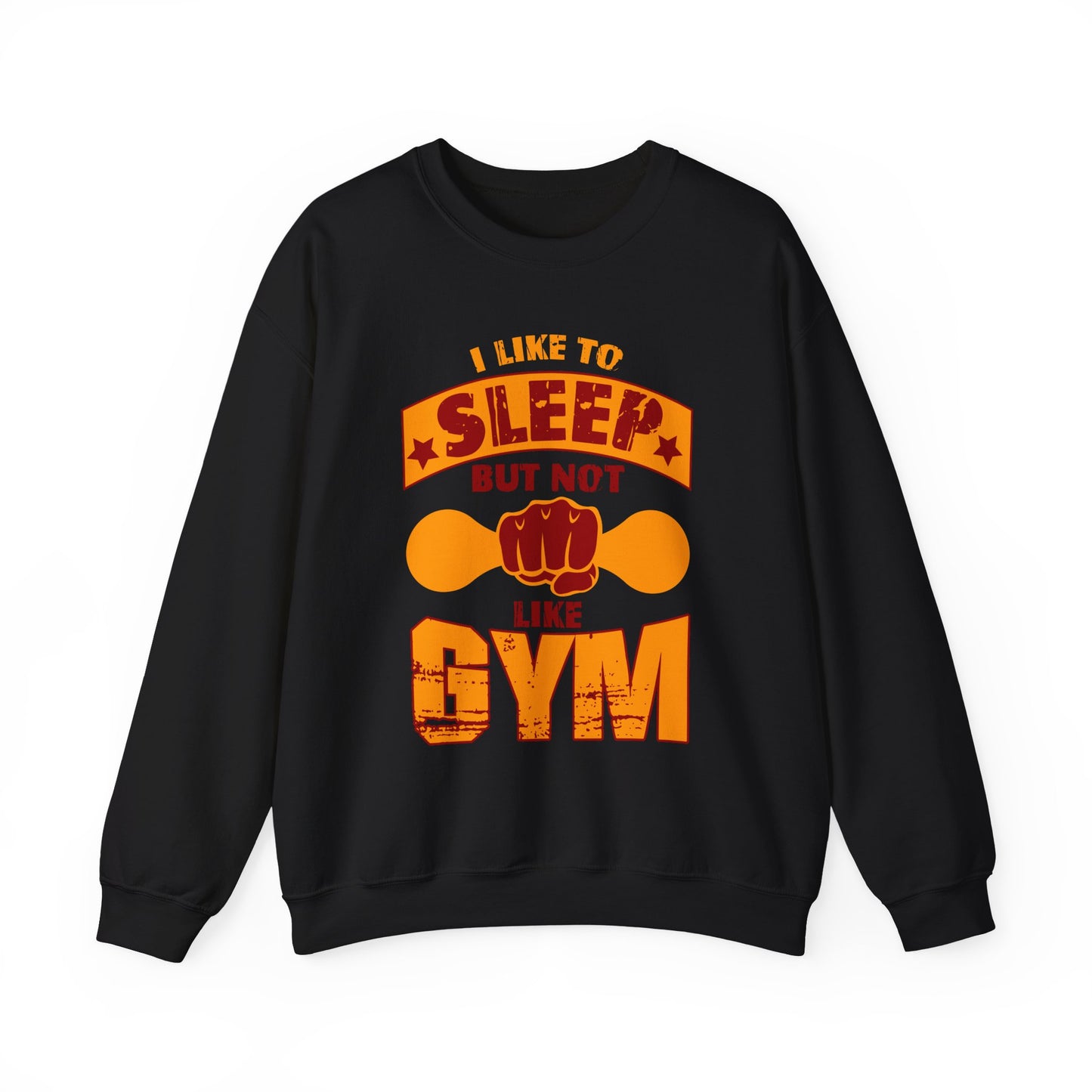 I Like To Sleep But Not Like Gym Gym Crewneck Sweatshirt