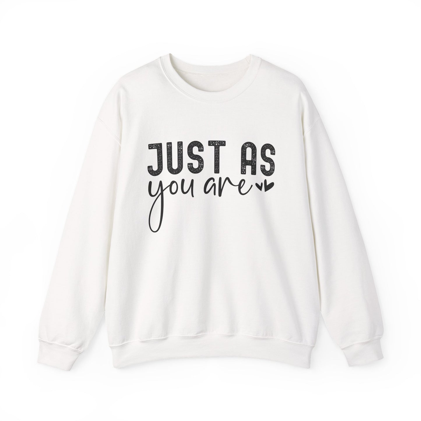 Just As You Are Motivational Crewneck Sweatshirt