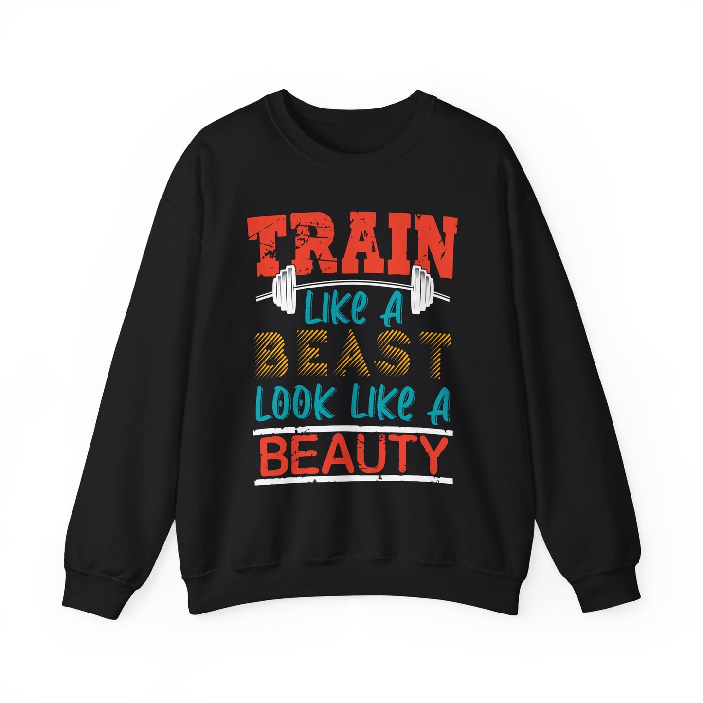 Train Like A Beast Look Like A Beauty Gym Crewneck Sweatshirt