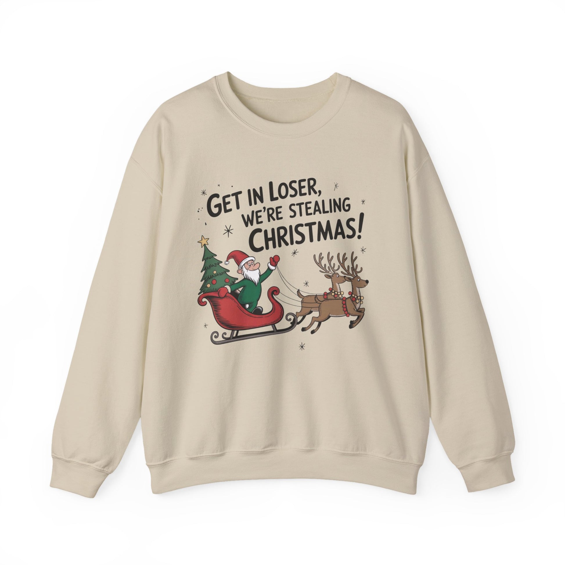 Get In Loser We're Stealing Christmas Crewneck Sweatshirt - Samberule