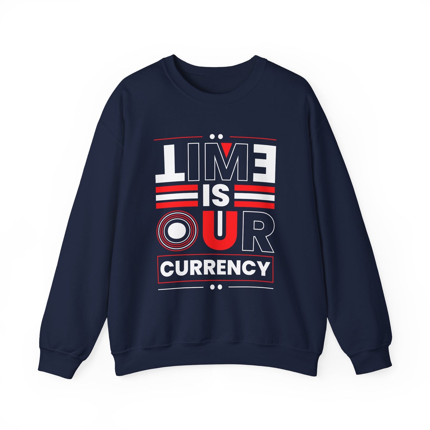 Time is Our Currency Motivational Crewneck Sweatshirt