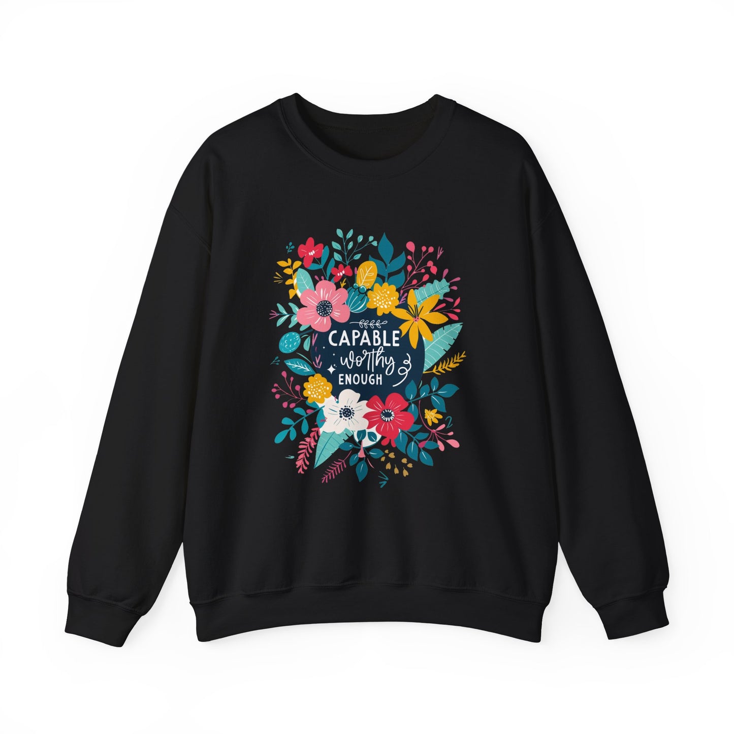 Capable Worthy Enough Motivational Crewneck Sweatshirt