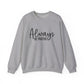 Always Be Positive Motivational Crewneck Sweatshirt