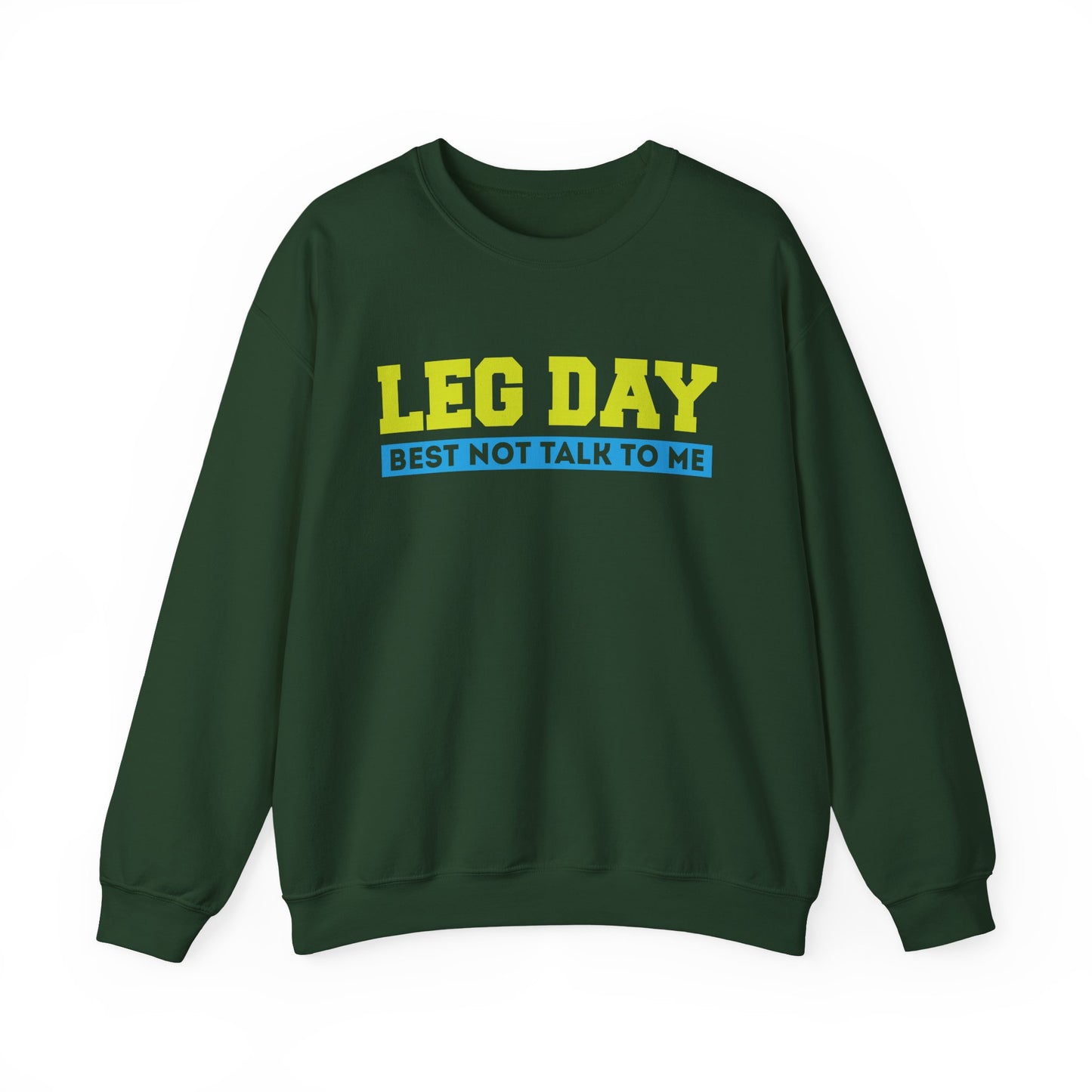 Leg Day Best Not Talk To Me Gym Crewneck Sweatshirt