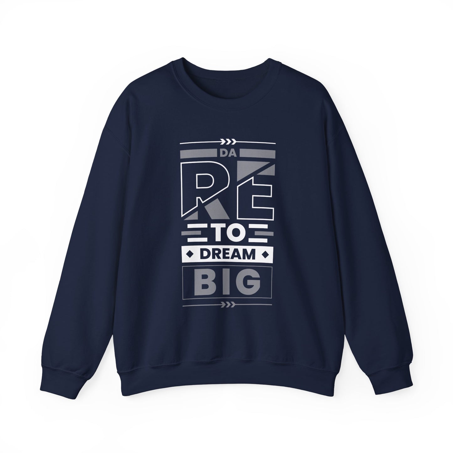 Dare To Dream Big Motivational Crewneck Sweatshirt