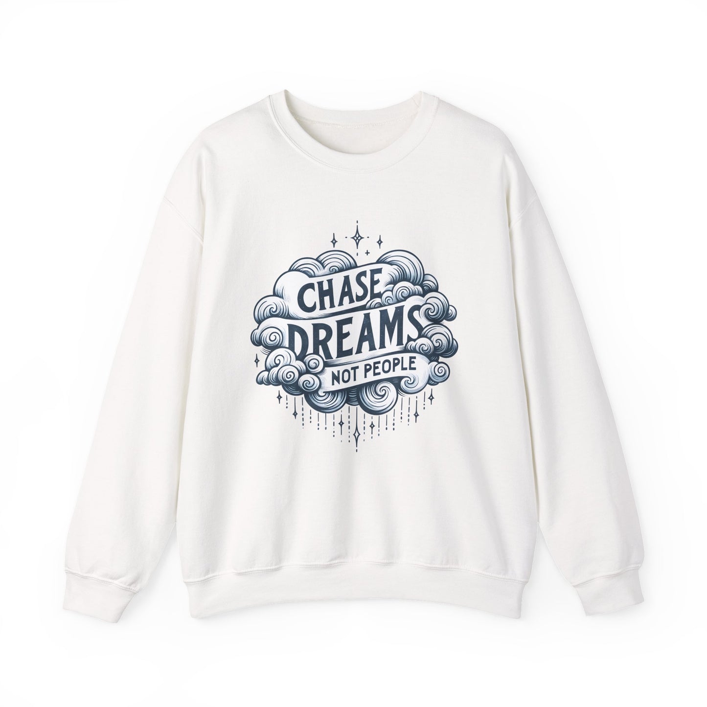 Chase Dreams Not People Motivational Crewneck Sweatshirt