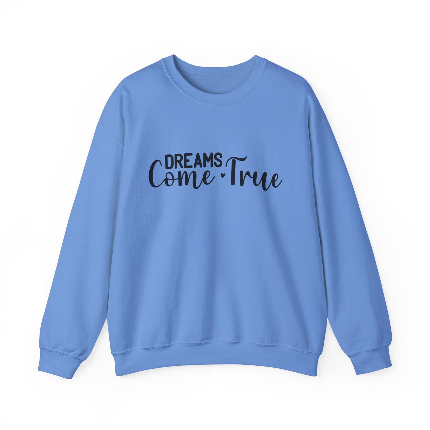 Dreams Come True Motivational Crewneck Sweatshirt