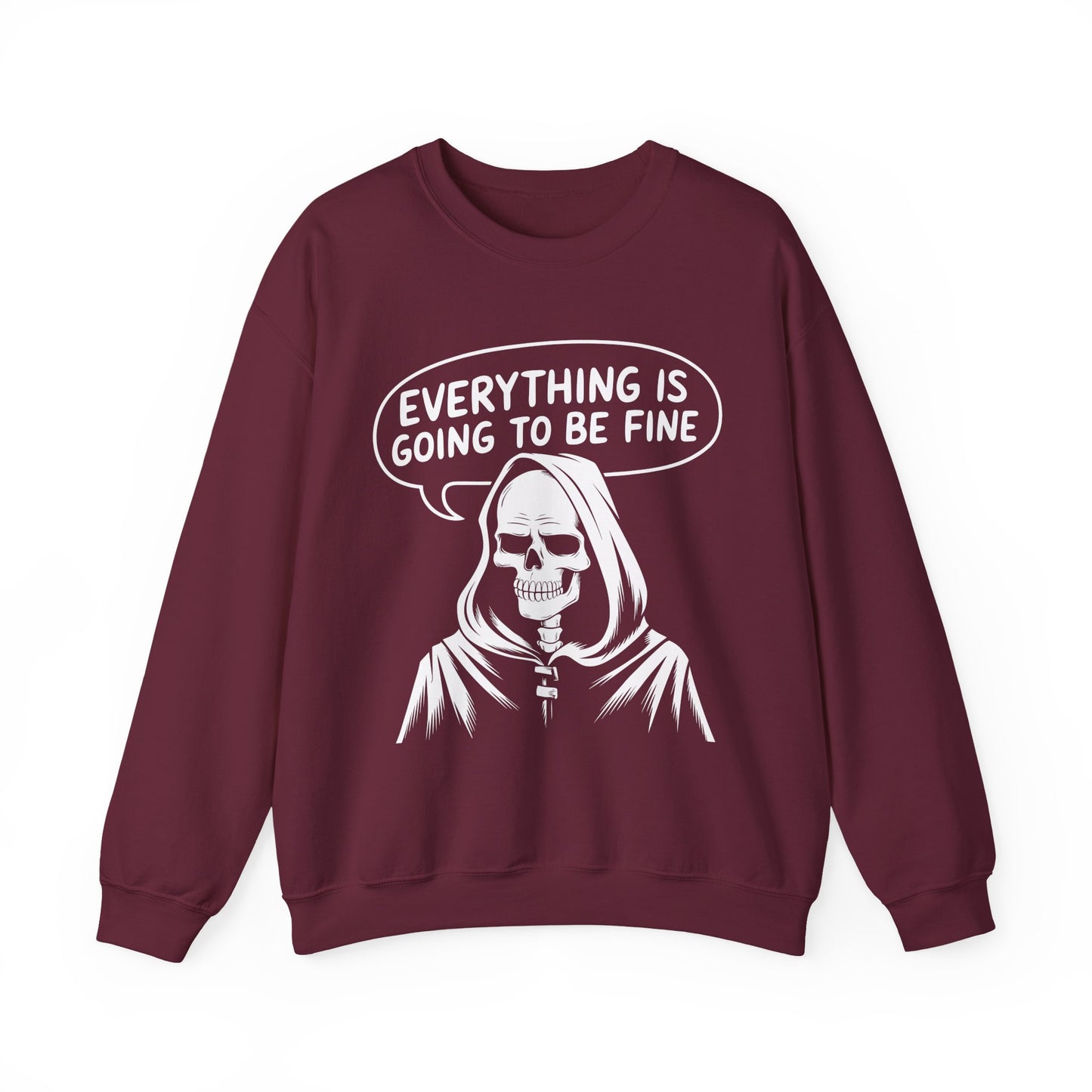Everything Is Going To Be Fine Sarcasm Crewneck Sweatshirt