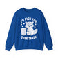 "I'd Pick You Over Trash" Sarcasm Crewneck Sweatshirt