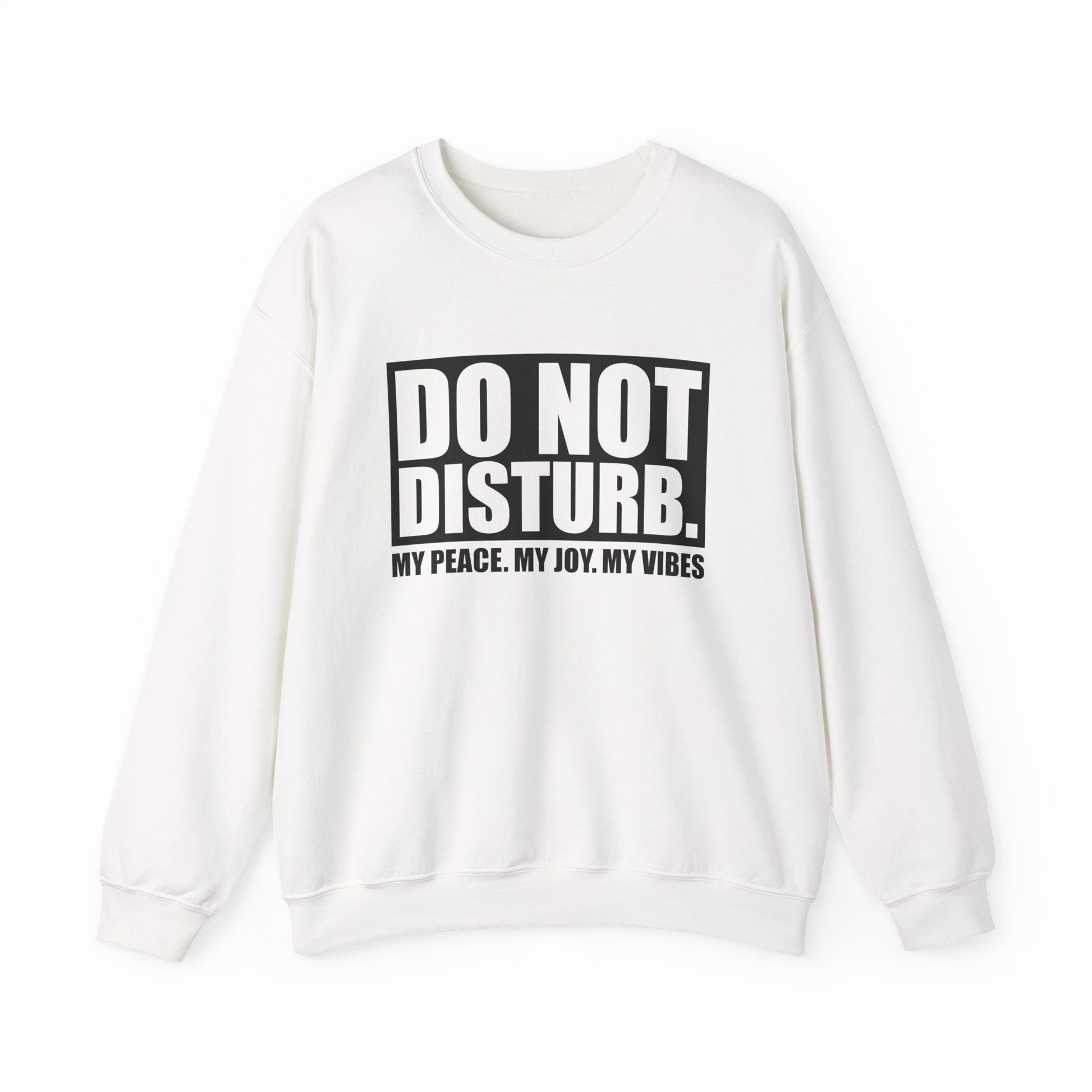 Do Not Disturb My Peace, My Joy, My Vibes Sarcasm Sweatshirt - Samberule