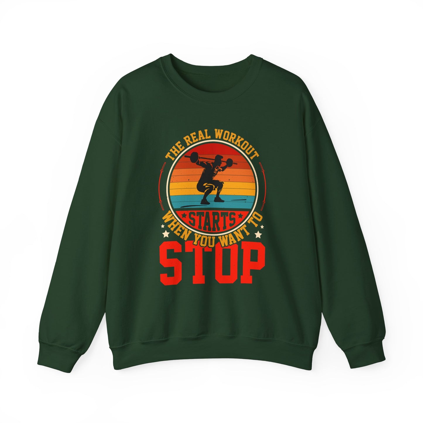 The Real Workout Starts When You Want To Stop Gym Crewneck Sweatshirt