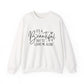 " It's A Beautiful Day To Leave Me Alone" Sarcasm Crewneck Sweatshirt