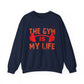 The Gym Is My Life Gym Crewneck Sweatshirt