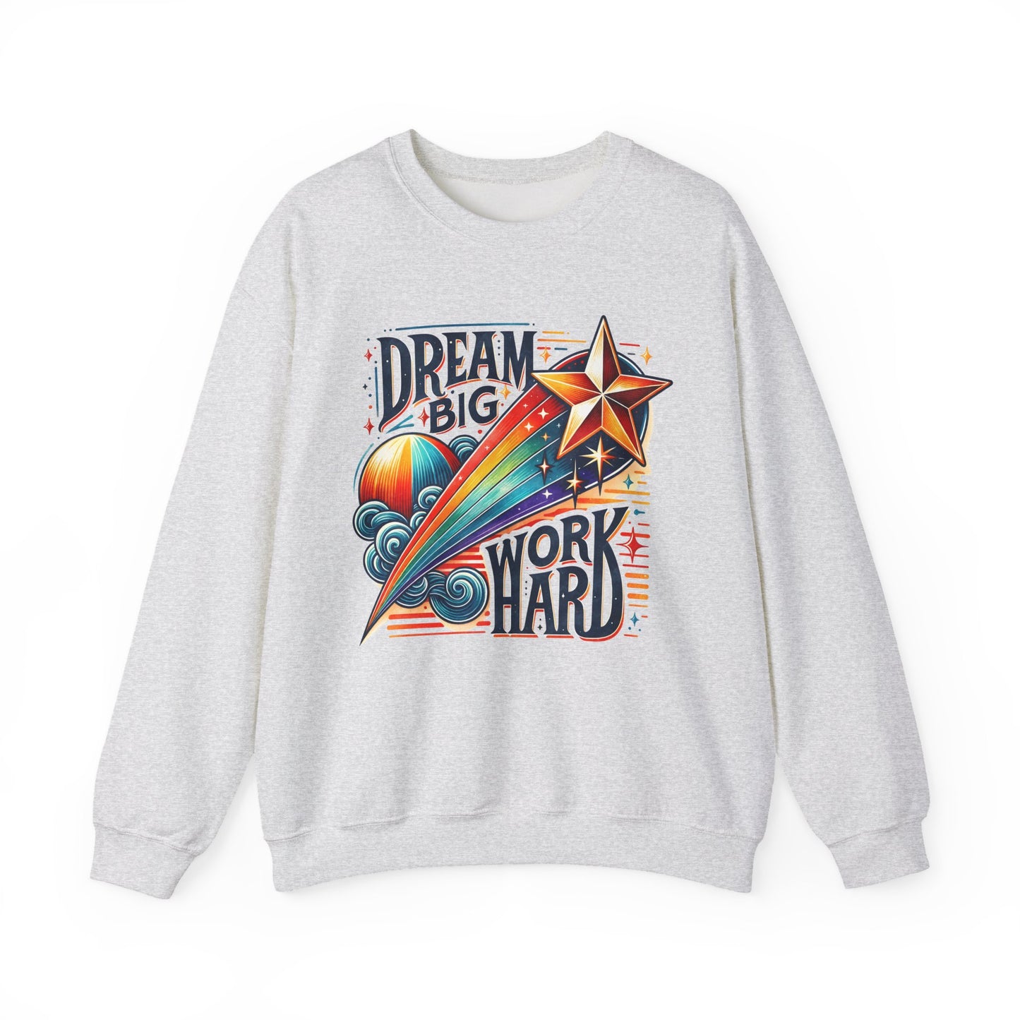 Dream Big Work Hard Motivational Crewneck Sweatshirt