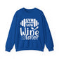 Gym Now Wine Later Gym Crewneck Sweatshirt