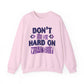 Don't Be So Hard on Yourself Mental Health Crewneck Sweatshirt