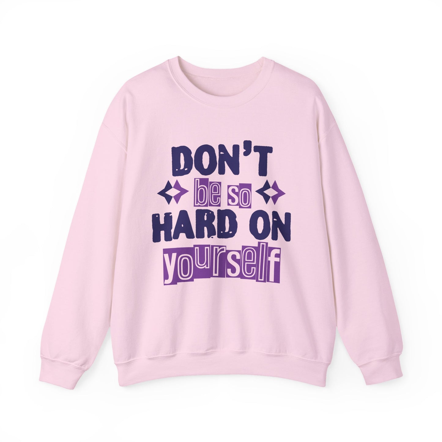 Don't Be So Hard on Yourself Mental Health Crewneck Sweatshirt