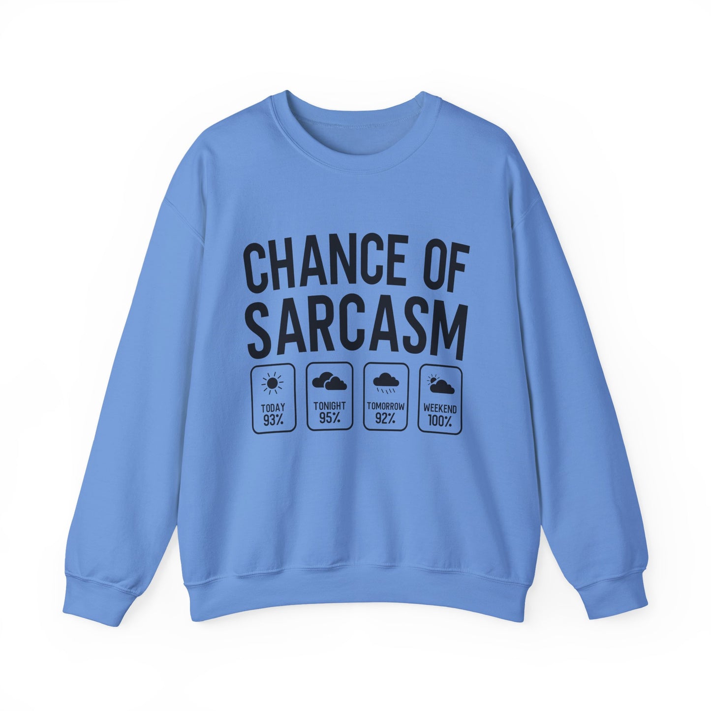 "Chances Of Sarcasm" Sarcasm Crewneck Sweatshirt