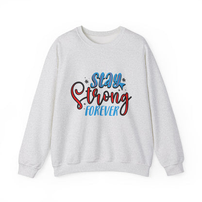 Stay Strong Forever Motivational Crewneck Sweatshirt