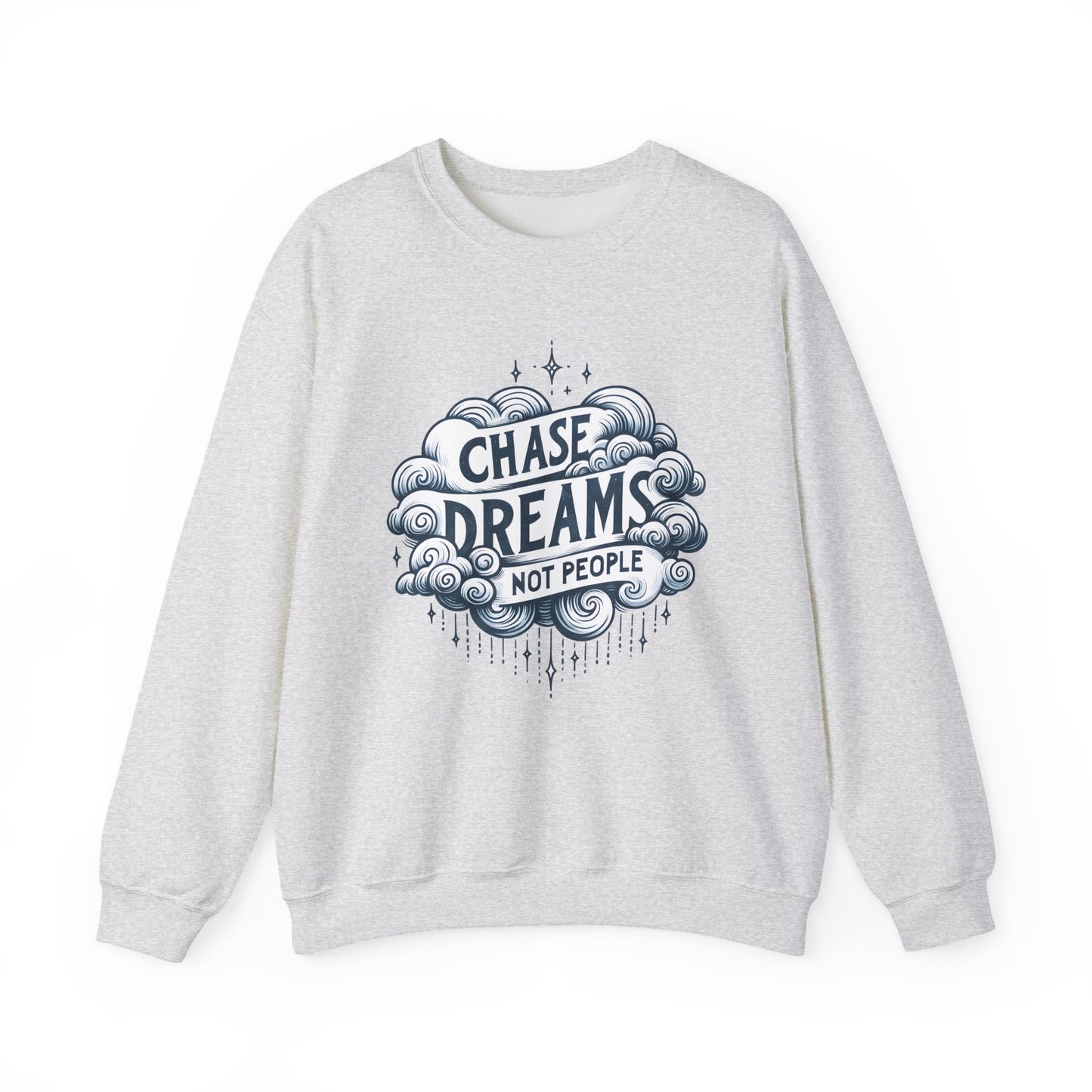 Chase Dreams Not People Motivational Crewneck Sweatshirt