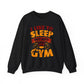 I Like To Sleep But Not Like Gym Crewneck Sweatshirt