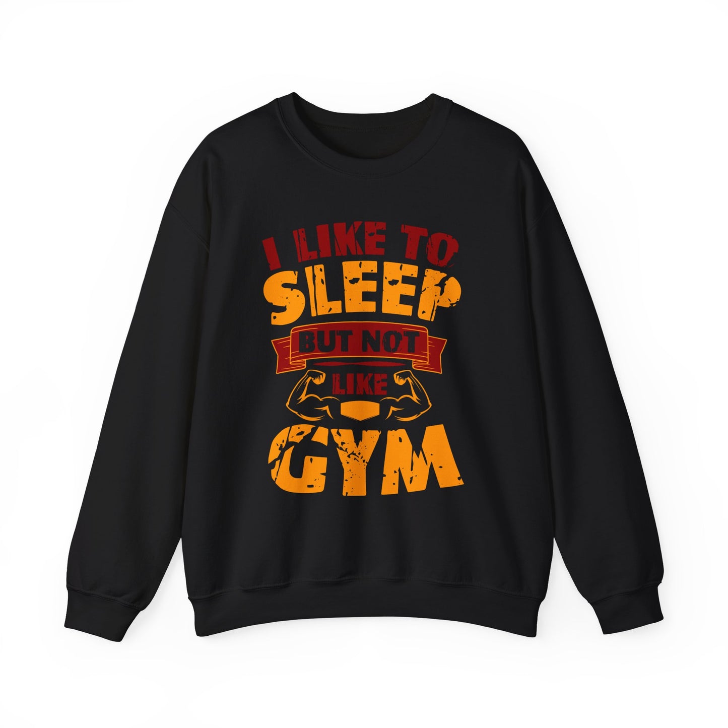 I Like To Sleep But Not Like Gym Crewneck Sweatshirt