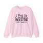 I May Be Wrong But I Doubt It Sarcasm Unisex Crewneck Sweatshirt - Samberule