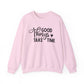 Good Things Take Time Motivational Crewneck Sweatshirt