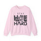 Stay Humble Hard Gym Crewneck Sweatshirt