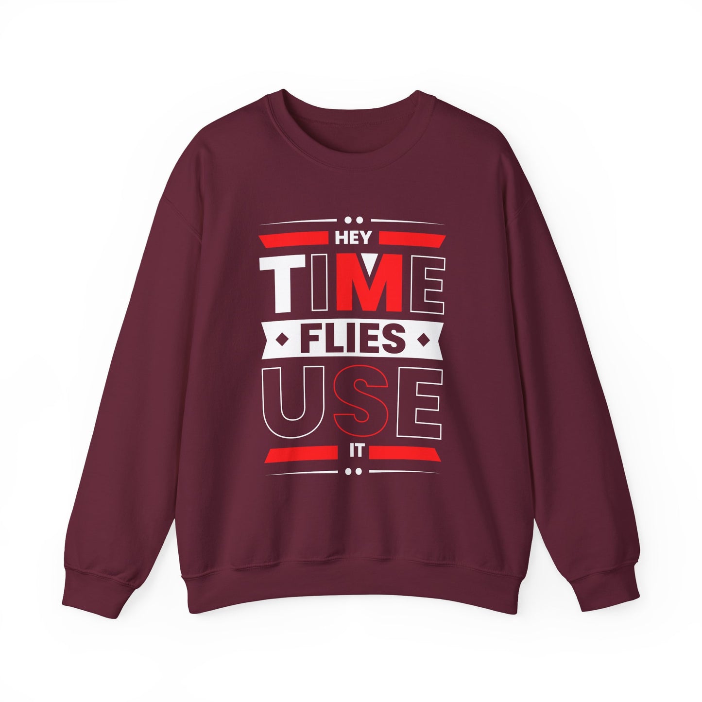 Hey Time Flies Use It Motivational Crewneck Sweatshirt