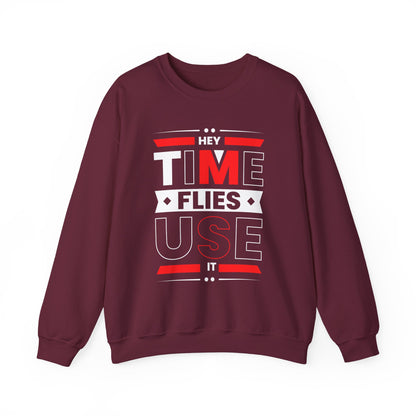 Hey Time Flies Use It Motivational Crewneck Sweatshirt