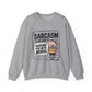Sarcastic Humor Sarcasm Crewneck Sweatshirt